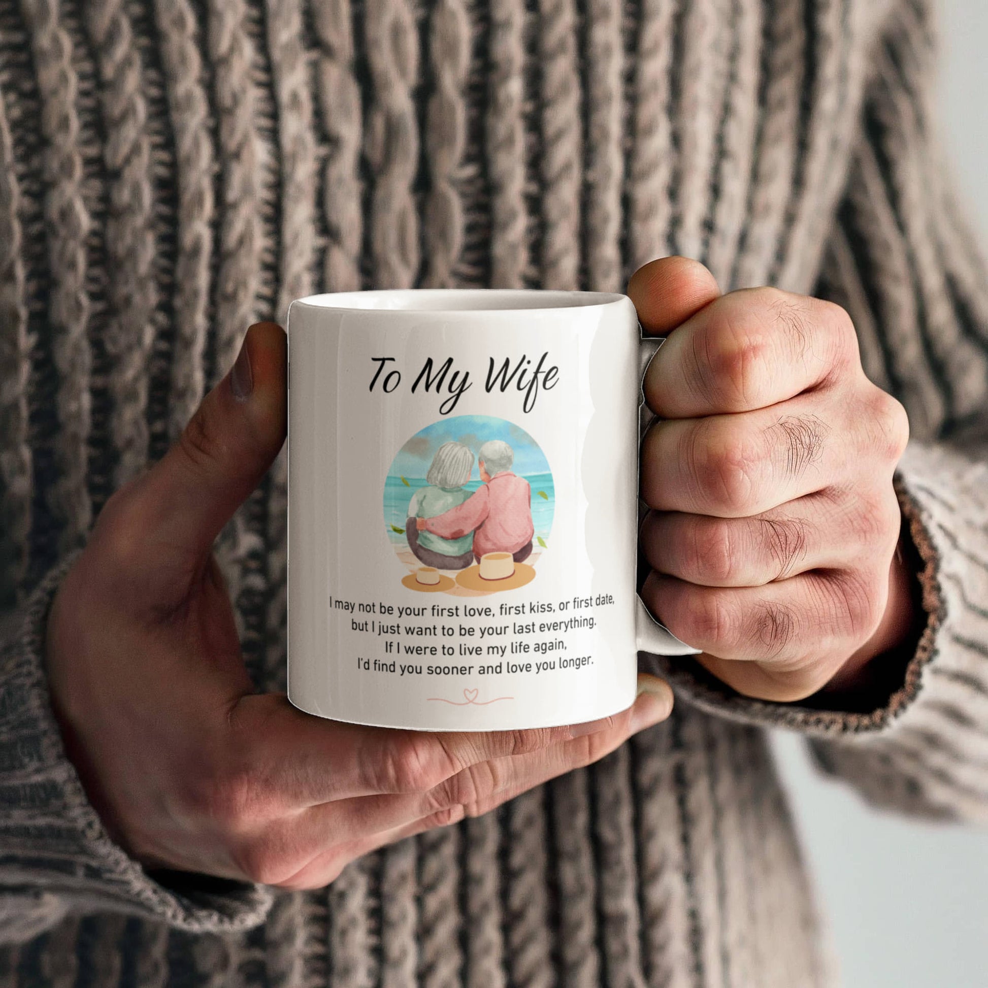 To My Wife - I May Not Be Your First Love, But I Just Want To Be Your Last Everything - Mug-Buy Finer Things