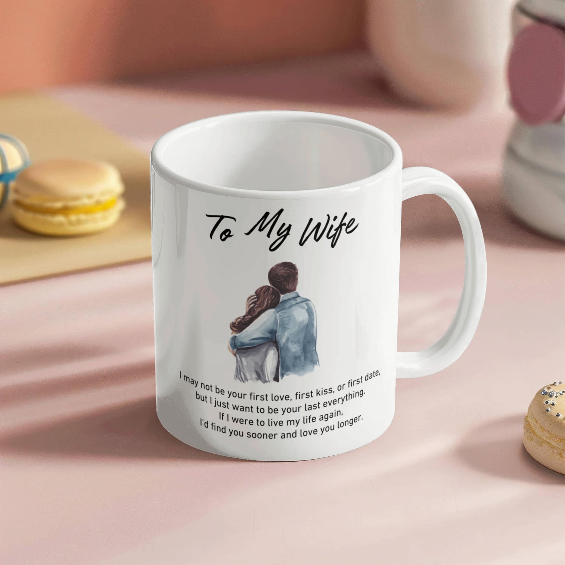 To My Wife - I May Not Be Your First Kiss, But I Want To Be Your Last Everything - Mug-Buy Finer Things