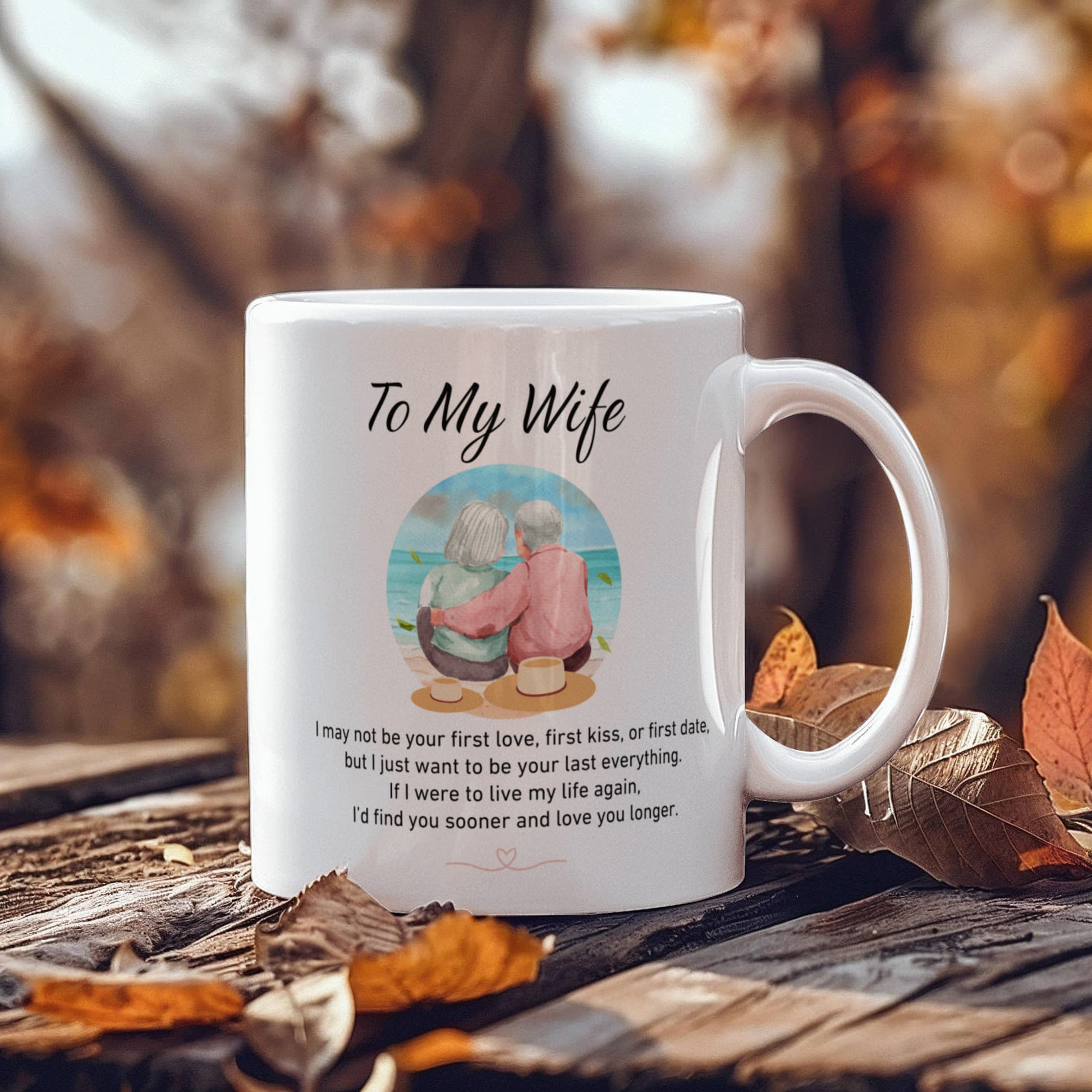 To My Wife - I May Not Be Your First Love, But I Just Want To Be Your Last Everything - Mug-Buy Finer Things