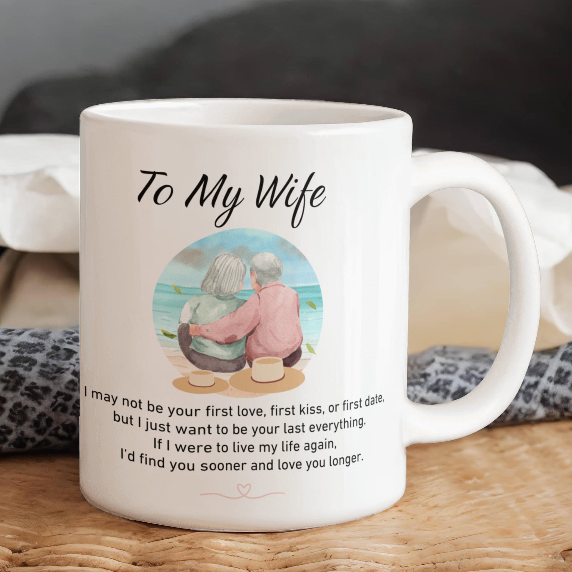 To My Wife - I May Not Be Your First Love, But I Just Want To Be Your Last Everything - Mug-Buy Finer Things