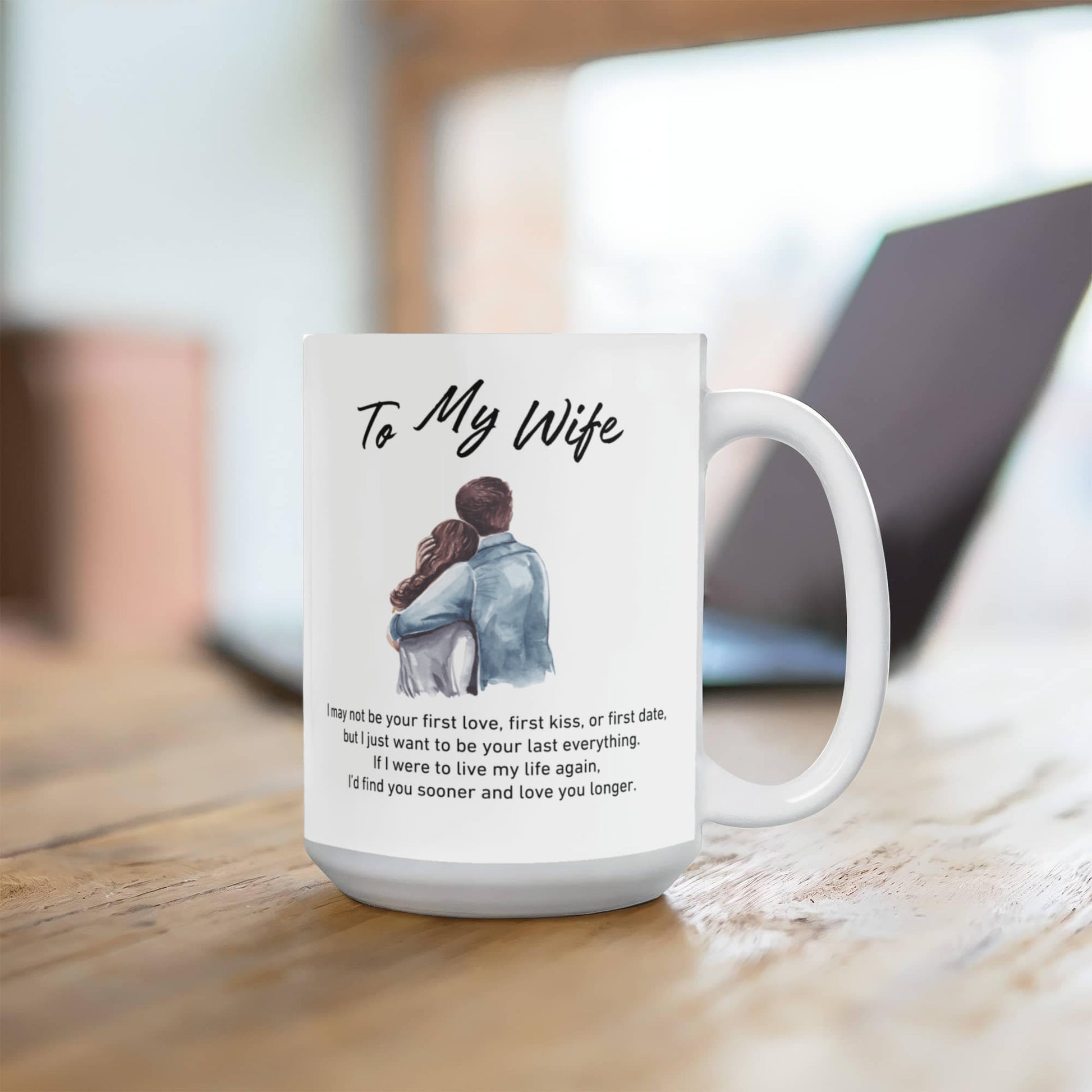 To My Wife - I May Not Be Your First Kiss, But I Want To Be Your Last Everything - Mug-Buy Finer Things